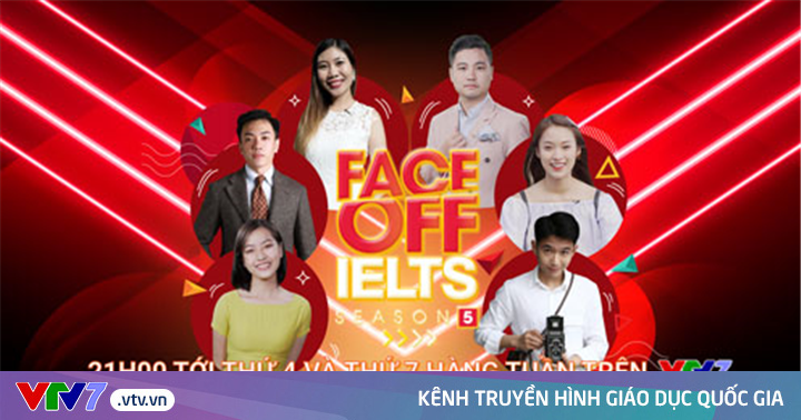 Ielts Face-Off | Kênh Truyền Hình Giáo Dục Quốc Gia Vtv7